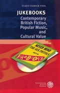 Cover: Jukebooks: Contemporary British Fiction, Popular Music, and Cultural Value - Universit&auml;tsverlag Winter