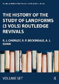 Enlarge image Cover: The History of the Study of Landforms (3 Vols) Routledge Revivals - Routledge
