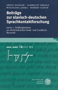 Abbildung von: Beiträge zur slavisch-deutschen Sprachkontaktforschung / Siedlungsnamen im oberfränkischen Stadt- und Landkreis Bayreuth - Universitätsverlag Winter