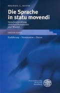 Cover: Die Sprache in statu movendi. Sprachentwicklung zwischen Kontinuit&auml;t und Wandel / Einf&uuml;hrung - Nomination - Deixis - Universit&auml;tsverlag Winter