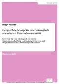 Cover: Geographische Aspekte einer &ouml;kologisch orientierten Unternehmenspolitik - diplom.de