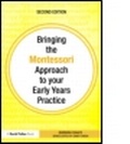 Cover: Bringing the Montessori Approach to your Early Years Practice - Routledge