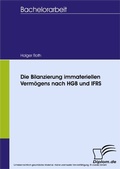 Cover: Die Bilanzierung immateriellen Verm&ouml;gens nach HGB und IFRS - diplom.de