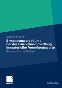 Abbildung von: Ermessensspielräume bei der Fair-Value-Ermittlung immaterieller Vermögenswerte - Springer Gabler