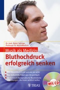 Cover: Musik als Medizin: Bluthochdruck erfolgreich senken (mit CD und Internet-Angebot unter www.musik-als-medizin.de) - MVS Medizinverlage Stuttgart