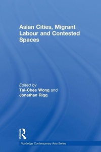 Enlarge image Cover: Asian Cities, Migrant Labor and Contested Spaces - Routledge