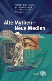 Abbildung von: Alte Mythen - Neue Medien - Universitätsverlag Winter