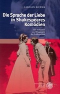 Cover: Die Sprache der Liebe in Shakespeares Kom&ouml;dien - Universit&auml;tsverlag Winter