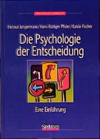 Enlarge image Cover: Die Psychologie der Entscheidung - Spektrum Akademischer Verlag