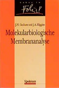 Cover: Molekularbiologische Membrananalyse - Spektrum Akademischer Verlag