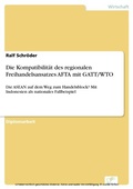 Cover: Die Kompatibilit&auml;t des regionalen Freihandelsansatzes AFTA mit GATT/WTO - diplom.de