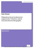 Cover: Pr&auml;paration lateral strukturierter magnetischer Schichten mittels Laser-Interferenz-Lithographie - diplom.de