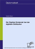 Cover: Die 'Digitale Dividende' bei der digitalen Distribution - diplom.de