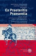 Cover: Ex Praeteritis Praesentia - Universit&auml;tsverlag Winter