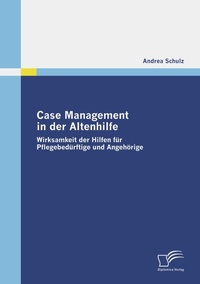 Abbildung von: Case Management in der Altenhilfe - Diplomica Verlag