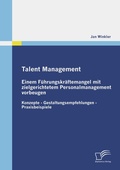 Cover: Talent Management: Einem F&uuml;hrungskr&auml;ftemangel mit zielgerichtetem Personalmanagement vorbeugen - Diplomica Verlag