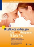 Cover: Brustkrebs vorbeugen: Das Aktiv-Programm f&uuml;r jede Frau - MVS Medizinverlage Stuttgart