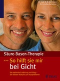 Cover: S&auml;ure-Basen-Therapie: So hilft sie mir bei Gicht - MVS Medizinverlage Stuttgart