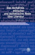 Cover: Das Verh&auml;ltnis ethischer und &auml;sthetischer Rede &uuml;ber Literatur - Universit&auml;tsverlag Winter
