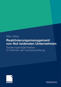 Abbildung von: Reaktivierungsmanagement von Not leidenden Unternehmen - Springer Gabler