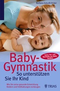 Cover: Baby-Gymnastik: So unterst&uuml;tzen Sie Ihr Kind - MVS Medizinverlage Stuttgart