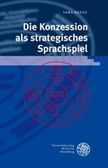 Cover: Die Konzession als strategisches Sprachspiel - Universit&auml;tsverlag Winter