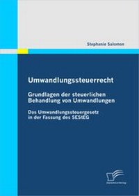 Abbildung von: Umwandlungssteuerrecht: Grundlagen der steuerlichen Behandlung von Umwandlungen - Diplomica Verlag