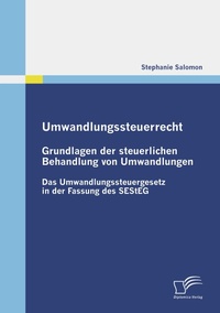 Abbildung von: Umwandlungssteuerrecht: Grundlagen der steuerlichen Behandlung von Umwandlungen - Diplomica Verlag