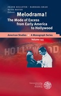 Cover: Melodrama! The Mode of Excess from Early America to Hollywood - Universit&auml;tsverlag Winter