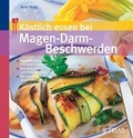 Cover: K&ouml;stlich essen bei Magen-Darm-Beschwerden - Trias