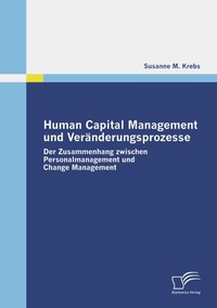 Abbildung von: Human Capital Management und Veränderungsprozesse - Diplomica Verlag