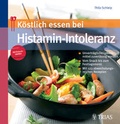 Cover: K&ouml;stlich essen bei Histamin-Intoleranz - MVS Medizinverlage Stuttgart