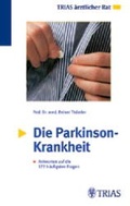 Cover: Die Parkinson-Krankheit: Antworten auf die 172 h&auml;ufigsten Fragen - Trias