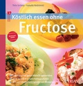 Cover: K&ouml;stlich essen ohne Fructose - Trias