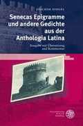 Cover: Senecas Epigramme und andere Gedichte aus der Anthologia Latina - Universit&auml;tsverlag Winter