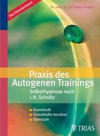 Abbildung von: Praxis des Autogenen Trainings Selbsthypnose nach I.H. Schultz - Trias