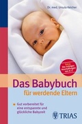 Cover: Das Babybuch f&uuml;r werdende Eltern - Trias