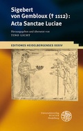 Cover: Sigebert von Gembloux (┼ 1112): Acta Sanctae Luciae - Universit&auml;tsverlag Winter