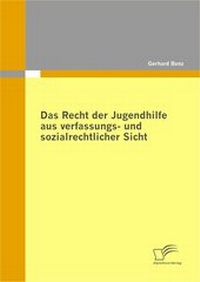 Abbildung von: Das Recht der Jugendhilfe aus verfassungs- und sozialrechtlicher Sicht - Diplomica Verlag