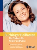 Cover: Buchinger Heilfasten: Ein Erlebnis f&uuml;r K&ouml;rper und Geist - MVS Medizinverlage Stuttgart