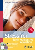 Cover: Stressfrei durch progressive Relaxation (incl. Audio-CD) - MVS Medizinverlage Stuttgart