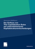 Cover: Der Einfluss von Thin Capitalization Rules auf unternehmerische Kapitalstrukturentscheidungen - Springer Gabler