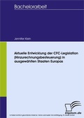 Cover: Aktuelle Entwicklung der CFC-Legislation (Hinzurechnungsbesteuerung) in ausgew&auml;hlten Staaten Europas - diplom.de