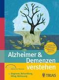 Cover: Alzheimer &  Demenzen verstehen. Der Ratgeber des Kompetenznetzes Demenzen - Trias