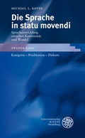 Cover: Die Sprache in statu movendi. Sprachentwicklung zwischen Kontinuit&auml;t und Wandel / Kategorie - Pr&auml;dikation - Diskurs - Universit&auml;tsverlag Winter