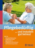 Cover: Pflegebed&uuml;rftig... und trotzdem gut betreut - MVS Medizinverlage Stuttgart
