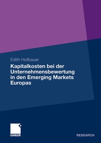 Abbildung von: Kapitalkosten bei der Unternehmensbewertung in den Emerging Markets Europas - Springer Gabler
