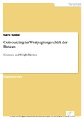Cover: Outsourcing im Wertpapiergesch&auml;ft der Banken - diplom.de