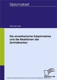 Enlarge image Cover: Die amerikanische Subprimekrise und die Reaktionen der Zentralbanken - diplom.de