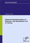 Cover: Elektrische Muskelstimulation als Methode in der Rehabilitation und im Training - diplom.de